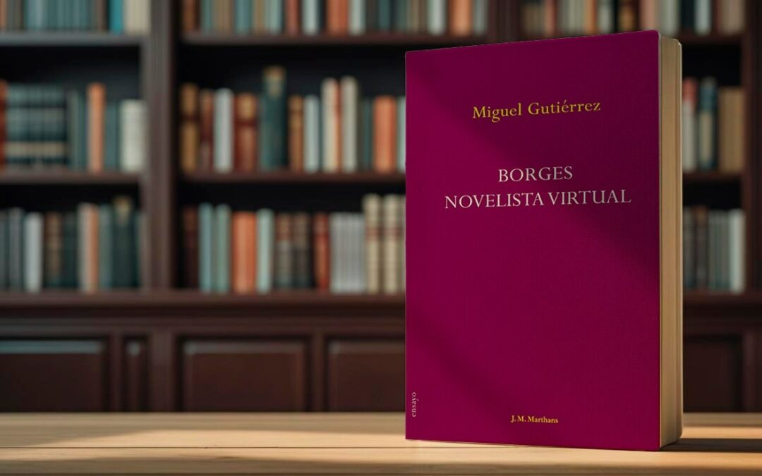 Presentan «Borges: Novelista virtual», de Miguel Gutiérrez