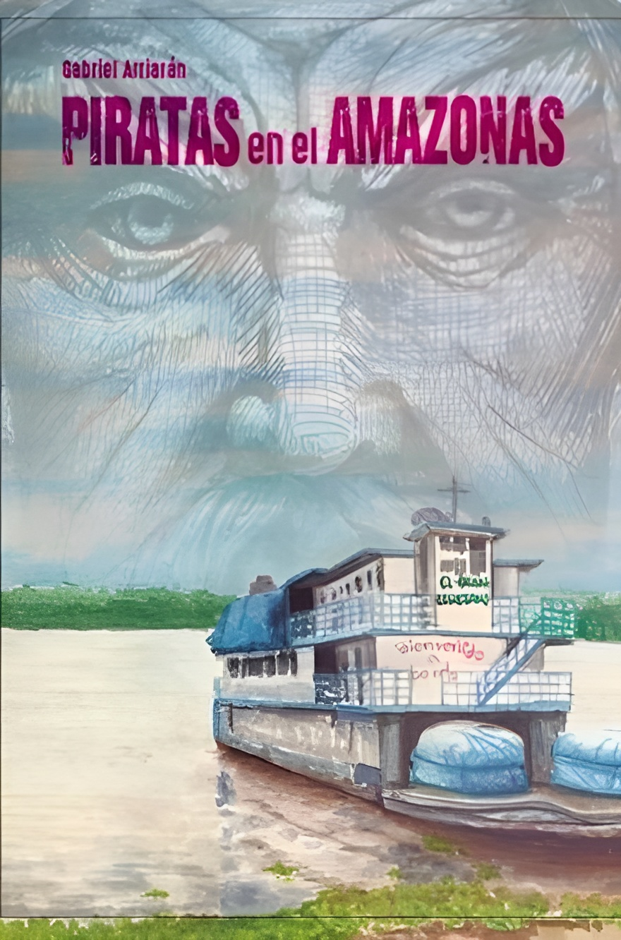 "Piratas en el Amazonas", de Gabriel Arriarán 1 amazonas